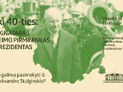 Vasario 16-osios renginys „Iki 40-ties: SIGNATARAS, SEIMO PIRMININKAS, PREZIDENTAS. Ko galima pasimokyti iš Aleksandro Stulginskio?“